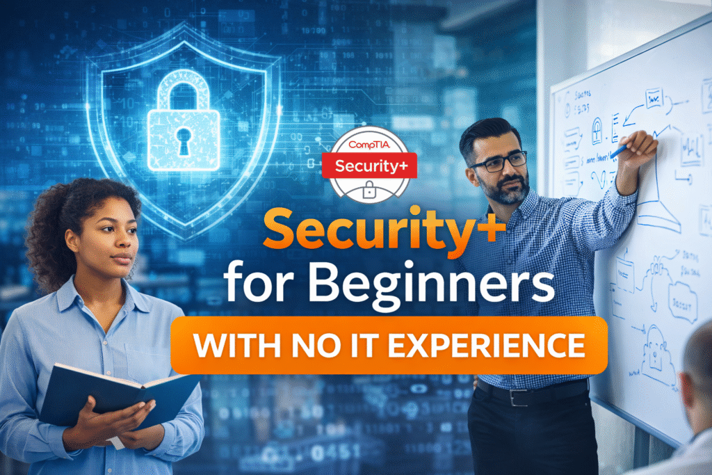 Security+ for Beginners with No IT Experience