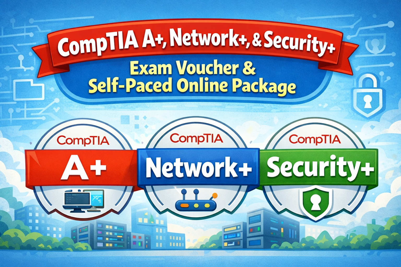 CompTIA (Network+, A+, and Security+) Training Self-Paced Online with ...